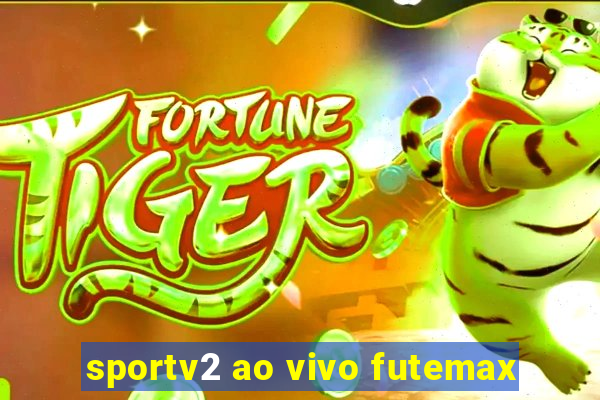 sportv2 ao vivo futemax